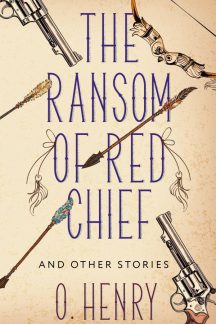The Ransom of Red Chief and other stories (Exclusive)